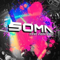 Soma - Rave Fighters [FREE DL]