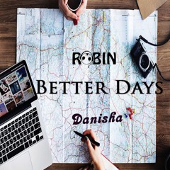ROBIN & Danisha - Better Days (Original Edit) *POP*