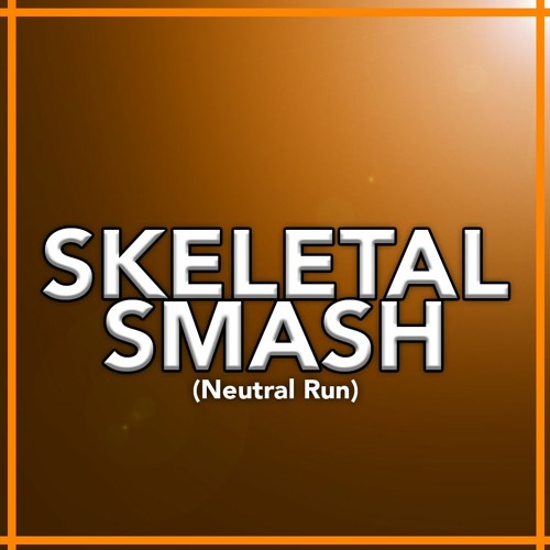 SKELETAL SMASH (Neutral Run)
