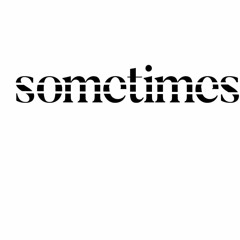 Sometimes ft. Dobby Darko & Reb-C