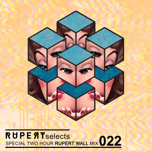 Rupert Selects 022 - Live Mix by Rupert Wall