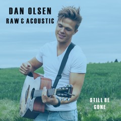 Dan Olsen - Still Be Gone