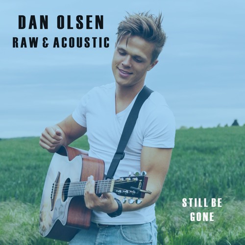 Dan Olsen - Still Be Gone