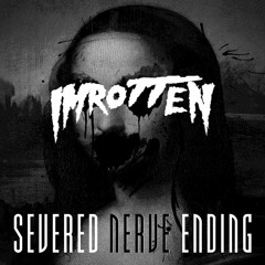 Severed Nerve Ending (Prod. IMROTTEN)