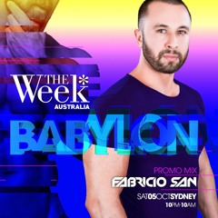 FABRICIO SAN - THE WEEK AUSTRALIA - BABYLON (PROMO MIX)