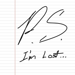 P.S. I'm Lost...