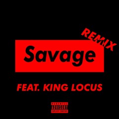 Savage Remix (feat. King Locus) [prod. Sinato]