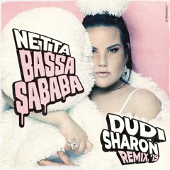Netta -  Bassa Sababa  (DUDI SHARON REMIX19) נטע ברזילי - באסה סבבה