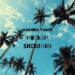 Hookah  Sheridans - (ANOMA Tahiti Remix)