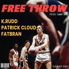K.RUDD - FREE THROW Ft. PATRICK CLOUD & FATBRAN PROD. TONY.B