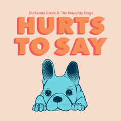 Hurts to Say