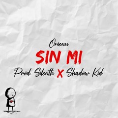 Sin Mi (Prod. Silenth, Shadow Kid)