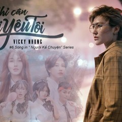 Chỉ Cần Người Yêu Tôi |  Vicky Nhung