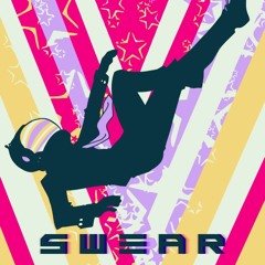 SWEAR [ON SPOTIFY NOW]