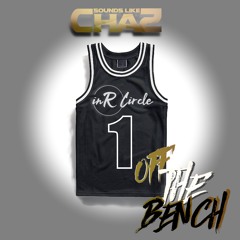 Sounds Like Chaz X Off The Bench (Prod By Bizness Boi)