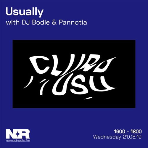 Usually w/ DJ Bodie & Pannotia - 21st of August