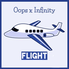 Oops x Infinity - Flight