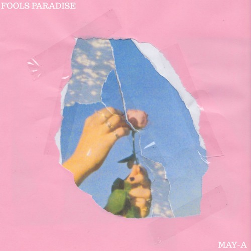 fools paradise - MAY-A 