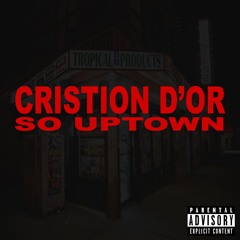 Cristion D'or - So Uptown