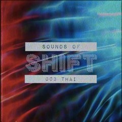 Sounds Of Shift 003 - THAI