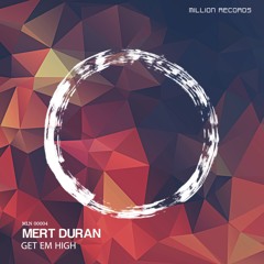 Mert Duran - Get 'em High | Free Download |