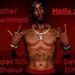 Holla 2020 (NEW) - 2PAC *TUPAC SHAKUR* AND DAVINCI DINERO *ERIC HABER PRODUCED Copy