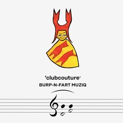 600 Sec by 'clubcouture' - BURP-N-FART MUZIQ