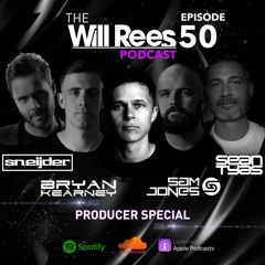 The Will Rees Podcast Episode 50 - Producer Special