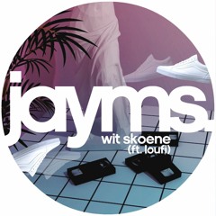 Wit Skoene (ft. Loufi) [Jayms VIP Mix]