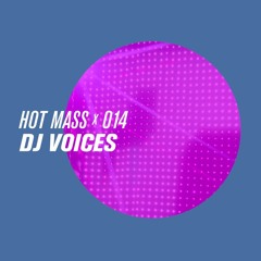 MASS CAST 014: DJ Voices @ Hot Mass