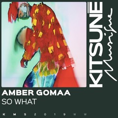 Amber Gomaa - So What⎜Kitsuné Musique