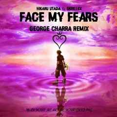 Skrillex & Utada Hikaru Face My Fears(George Charra Remix FULL TRACK & DL LINK IN DESCRIPTION)