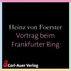 Heinz Von Foerster - Vortrag beim Frankfurter Ring