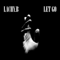 LACHY.B - Let Go (Original Mix)