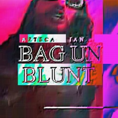 IAN X AZTECA - BAG UN BLUNT (instrumental remake)