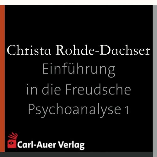 Christa Rohde-Dachser - Einführung in die Freudsche Psychoanalyse 1