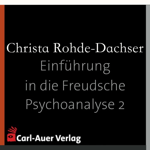 Christa Rohde-Dachser - Einführung in die Freudsche Psychoanalyse 2