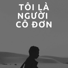 TÔI LÀ NGƯỜI CÔ ĐƠN KARIK X ADDY