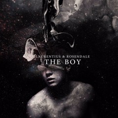 Laurentius & Rosendale - The Boy [OUT NOW]