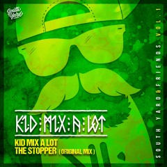 Kid Mix-A-Lot - The Stopper (Original Mix) [OUT NOW]