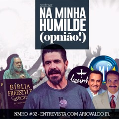 NMHO - EP 32 - Entrevista com Ariovaldo Jr