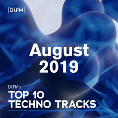 DI.FM Top 10 Techno Tracks August 2019