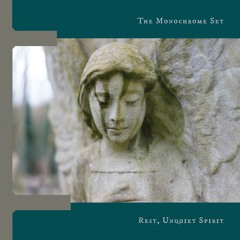 The Monochrome Set - "Rest, Unquiet Spirit"