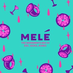 The Movements Mix #4: Melé - EDC, Seoul, Korea