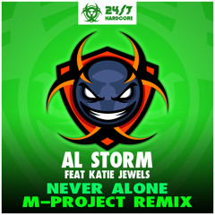 247HC142 : Al Storm feat. Katie Jewels - Never Alone (M-Project Remix)