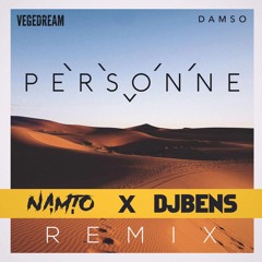 Vegedream feat. Damso - Personne (NAMTO x DJ BENS Remix)