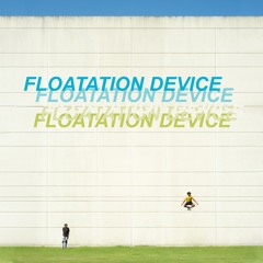 FLOTATION DEVICE (feat. Semkari)