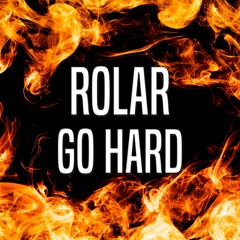 Rolar - Go Hard (EN VENTA)