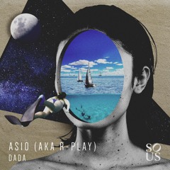 Asio (aka R - Play) - Dada