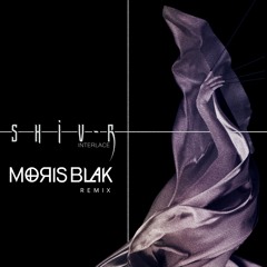 Shiv-R - Interlace (MOЯIS BLAK Remix)